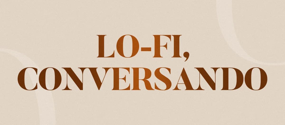 Lo-fi conversando